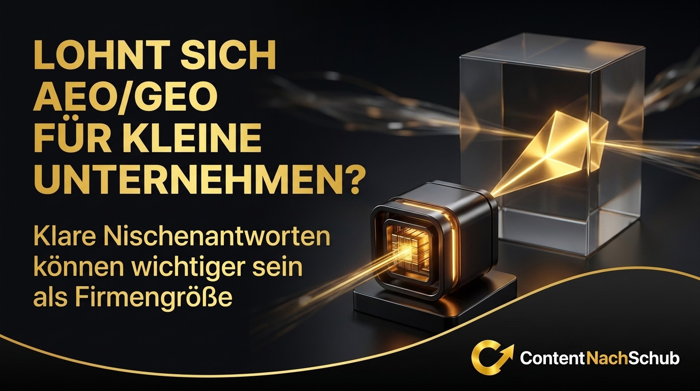 Lohnt sich AEO/GEO-Optimierung für ChatGPT und Perplexity schon heute für ein kleines Unternehmen?